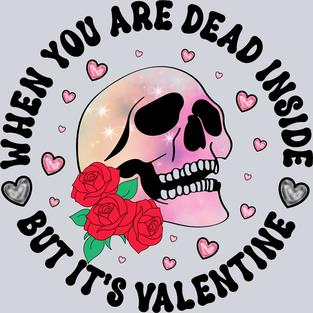 When You Are Dead Inside - STK06441 (DTF Transfers)