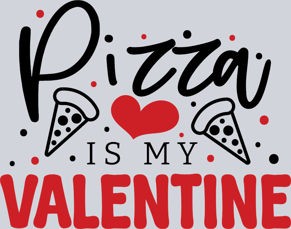 Pizza Is My Valentine - STK04940 (DTF Transfers)