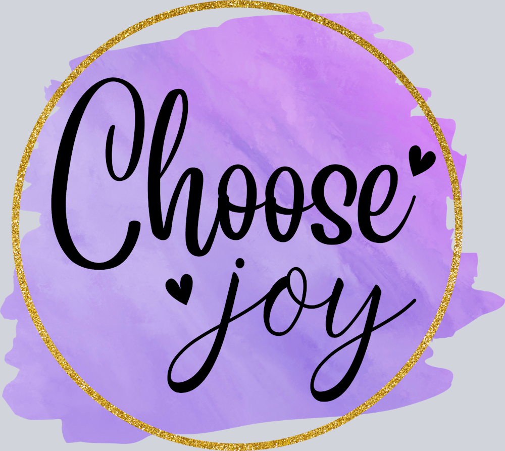 Choose Joy - STK01282 (DTF Transfers)