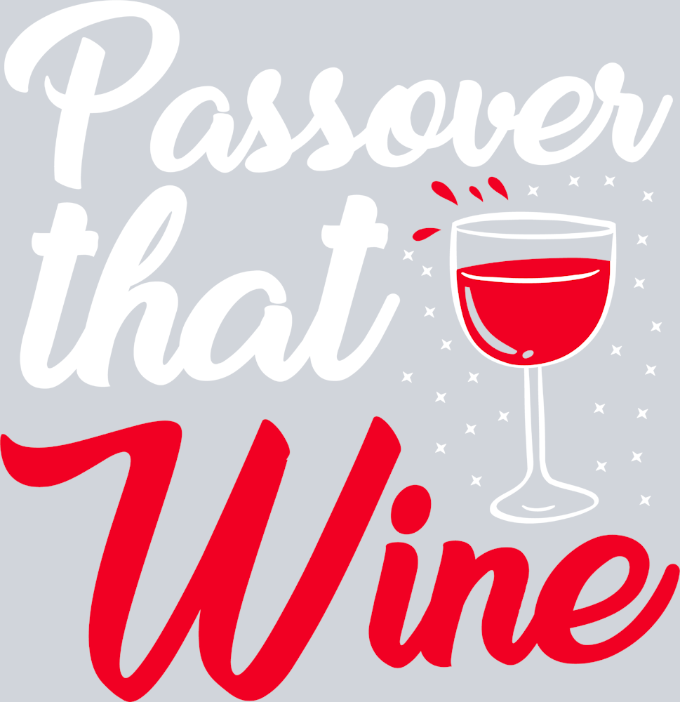 Passover That Wine White - STK04695 (DTF Transfers)
