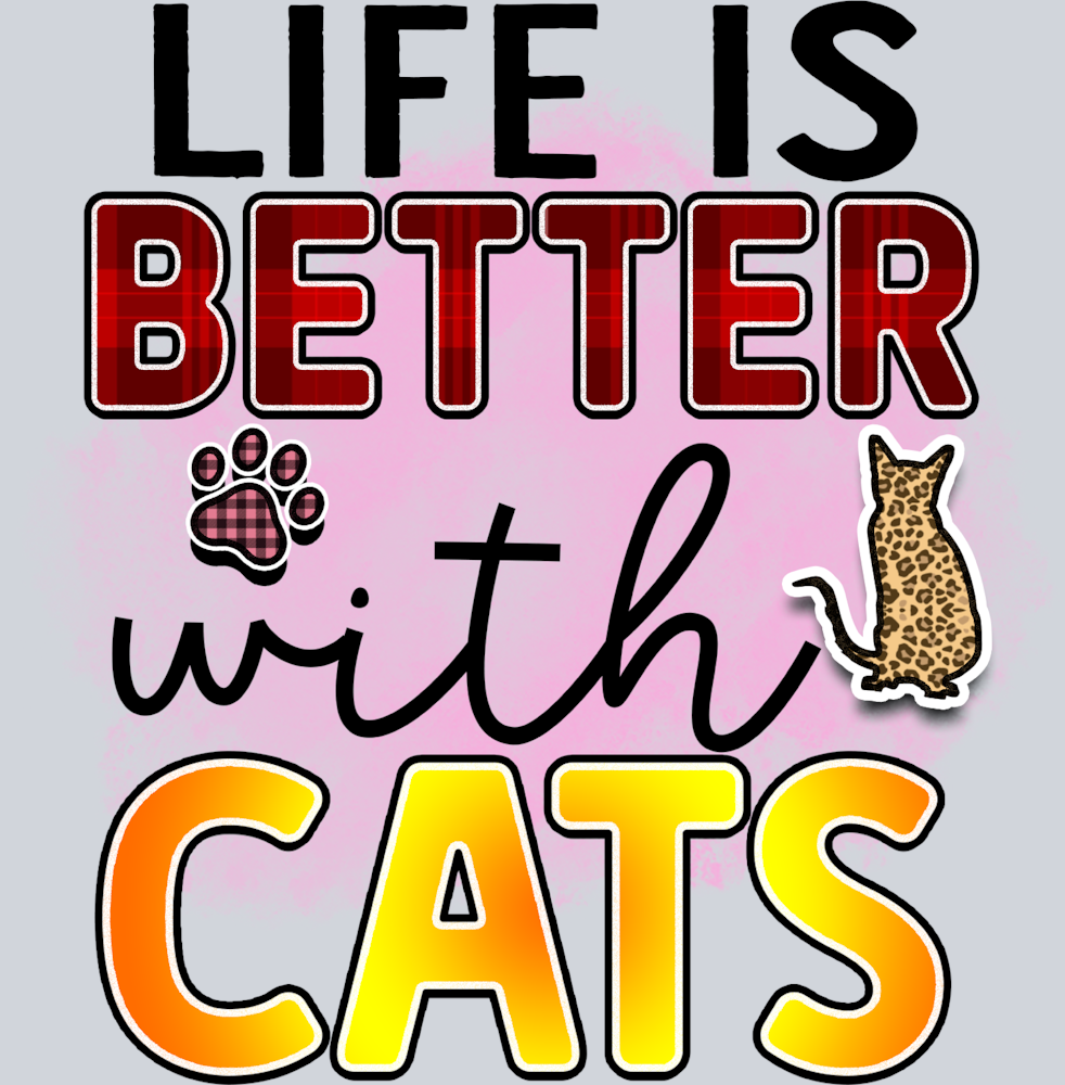 Pets Better With Cats - STK04818 (DTF Transfers)