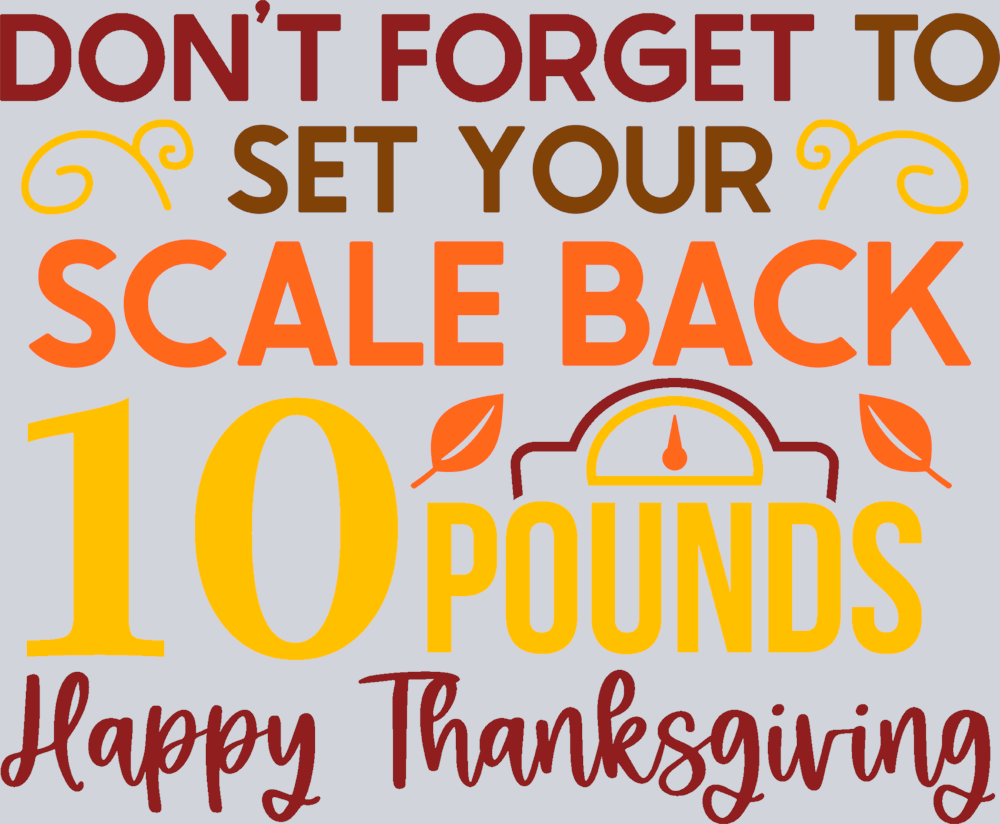 Don't Forget To Scale Back - STK01684 (DTF Transfers)