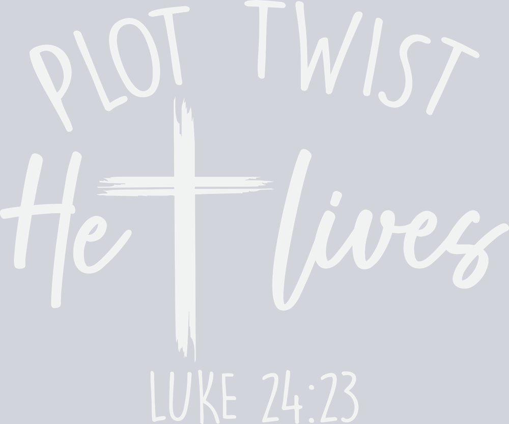 Easter Plot Twist He Lives - STK01796 (DTF Transfers)