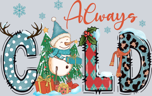 Always Cold Snowman - STK00133 (DTF Transfers)