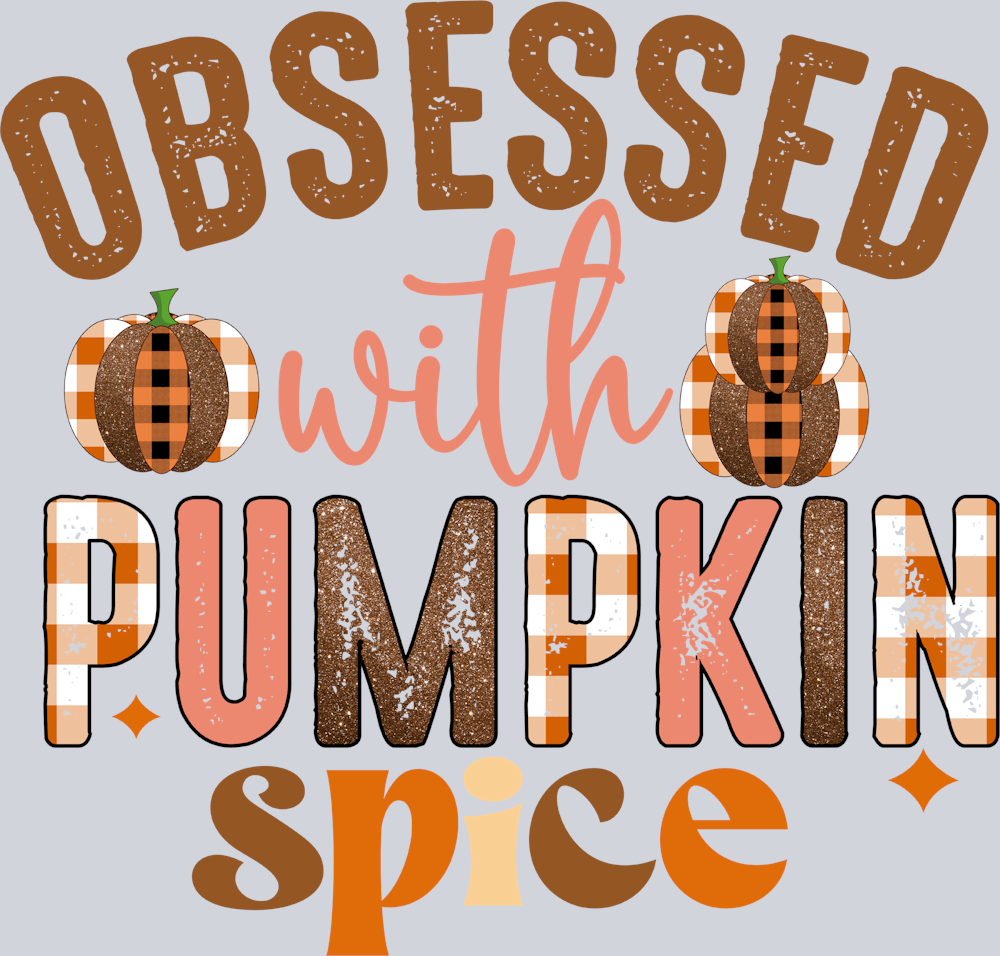 Obsessed With Pumpkin Spice - STK07231 (DTF Transfers)