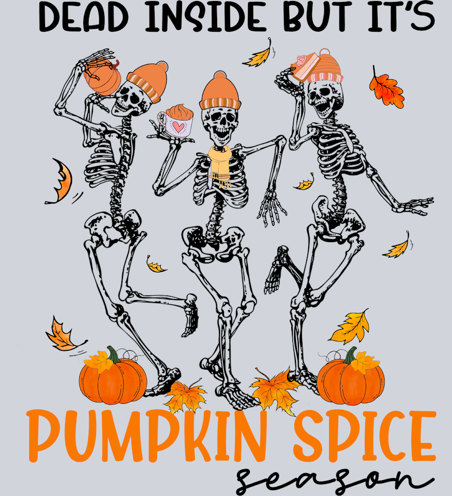 Dead Inside But It's Pumpkin Spice Season - STK01610 (DTF Transfers)