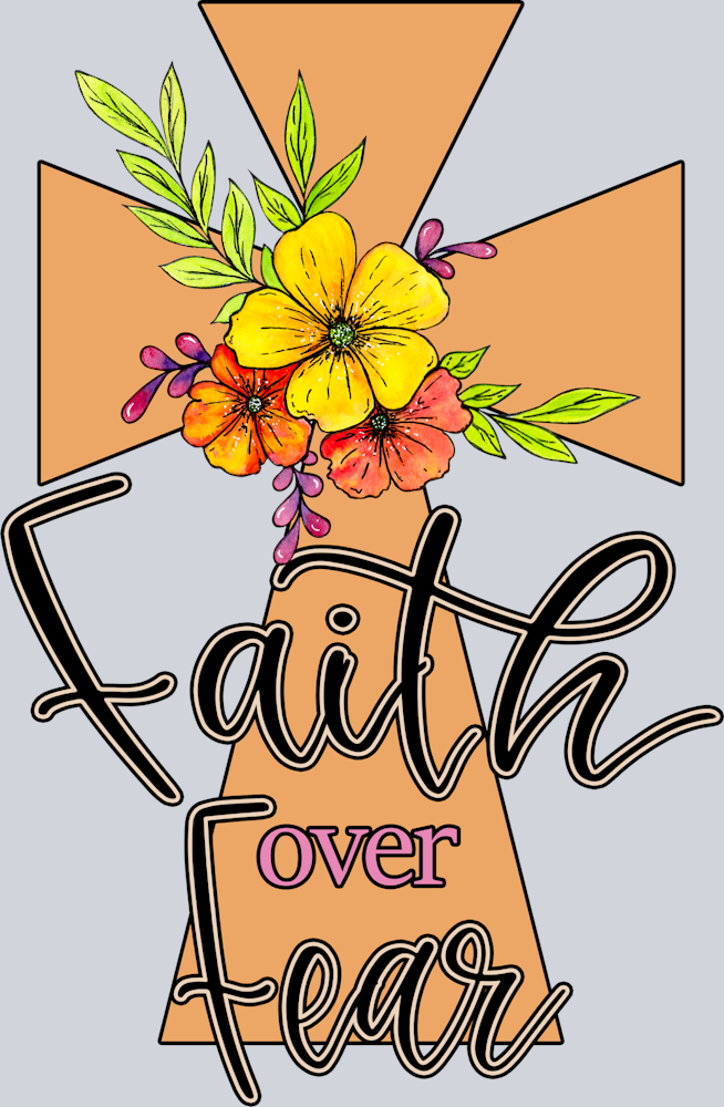 Faith Over Fear 2 - STK06984 (DTF Transfers)