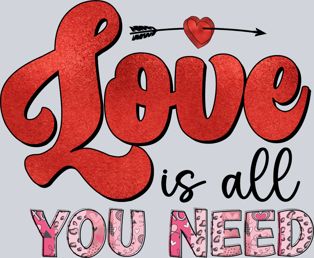 Love Is All You Need 2 - STK03739 (DTF Transfers)