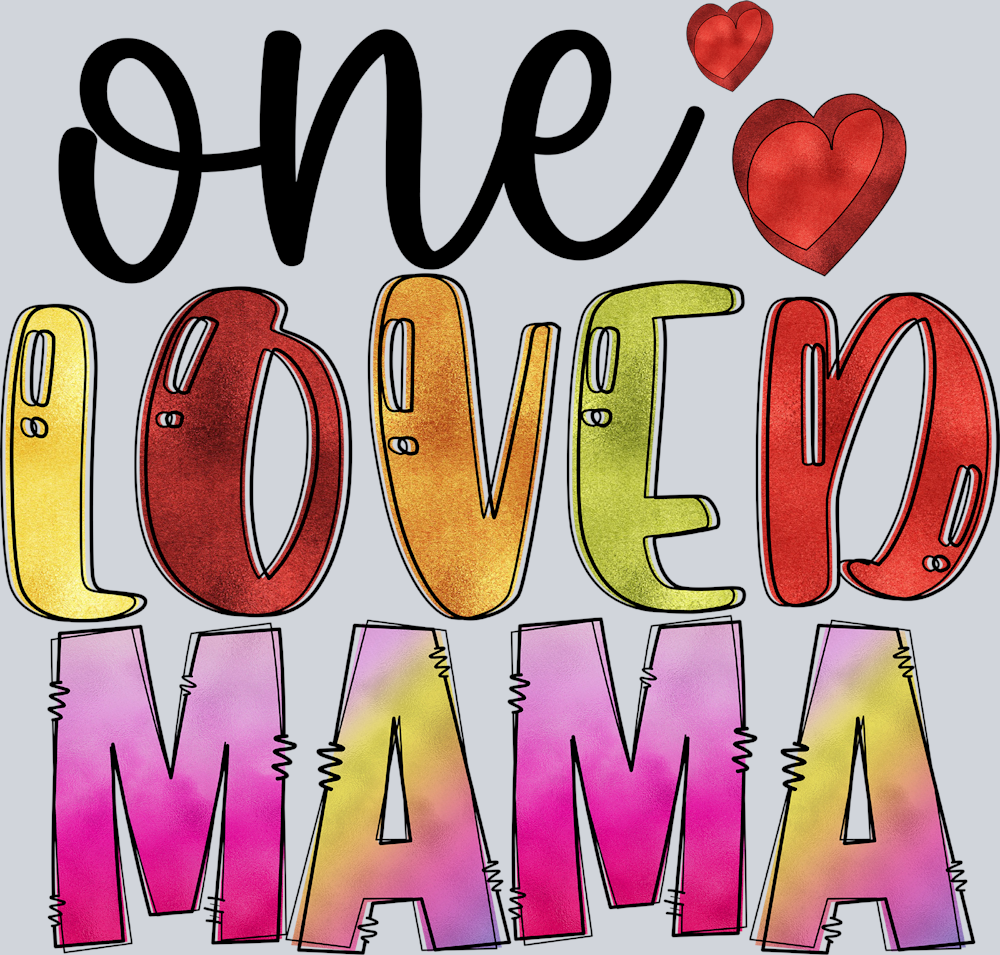One Loved Mama - STK04603 (DTF Transfers)