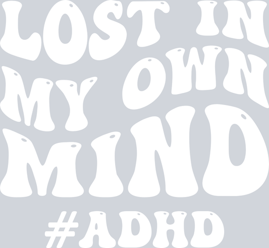 Lost In My Own Mind - STK03682 (DTF Transfers)