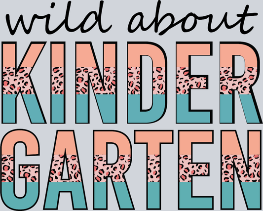 Wild About Kinder Garten - STK06467 (DTF Transfers)