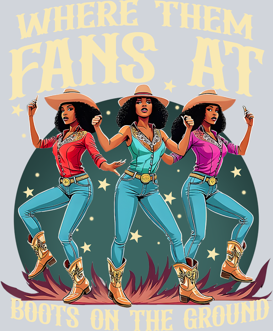 Where Them Fans At - Boots On The Ground 13 - STK06455 (DTF Transfers)