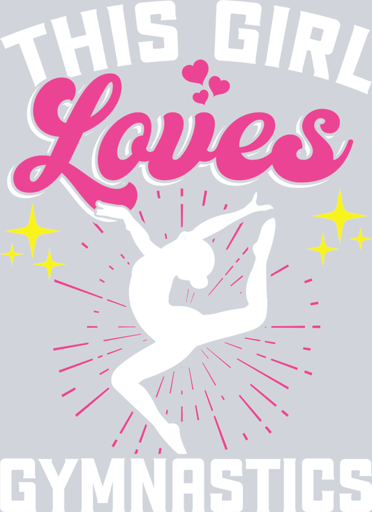 This Girl Loves Gymnastics - STK07317 (DTF Transfers)
