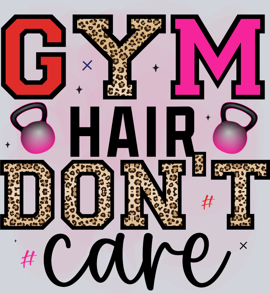 Gym Hair Dont Care 3 - STK06691 (DTF Transfers)