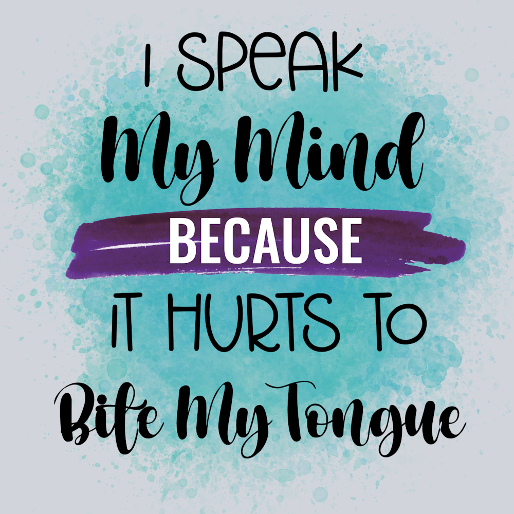 Sarcasm Speak Mind Bite Tongue - STK05355 (DTF Transfers)