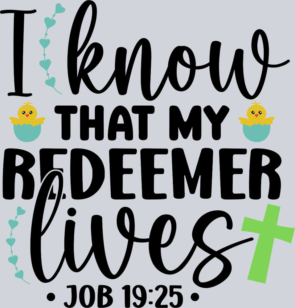 I Know That My Redeemer Lives 1 - STK07009 (DTF Transfers)