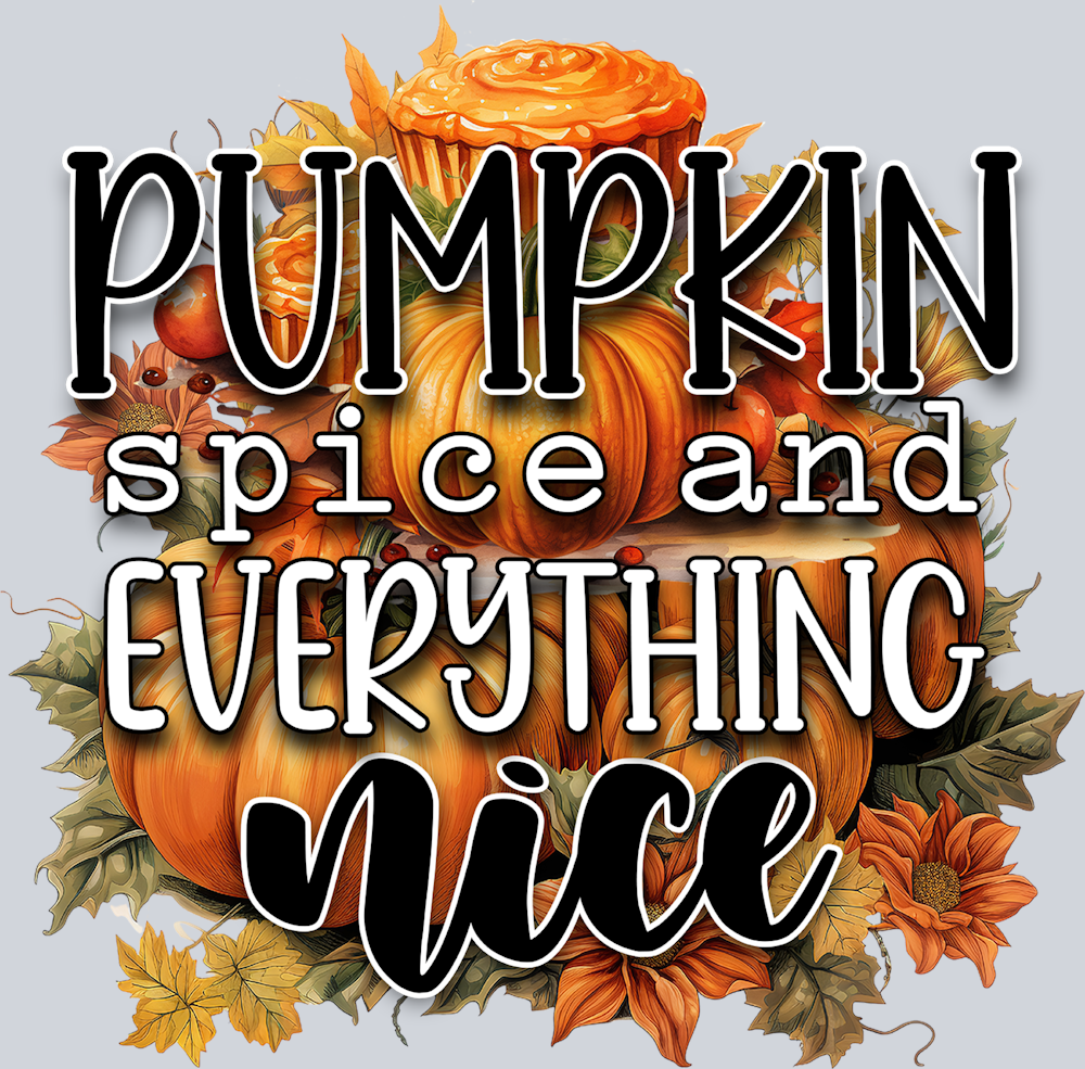 Pumpkin Spice And Everything Nice 1 - STK07238 (DTF Transfers)