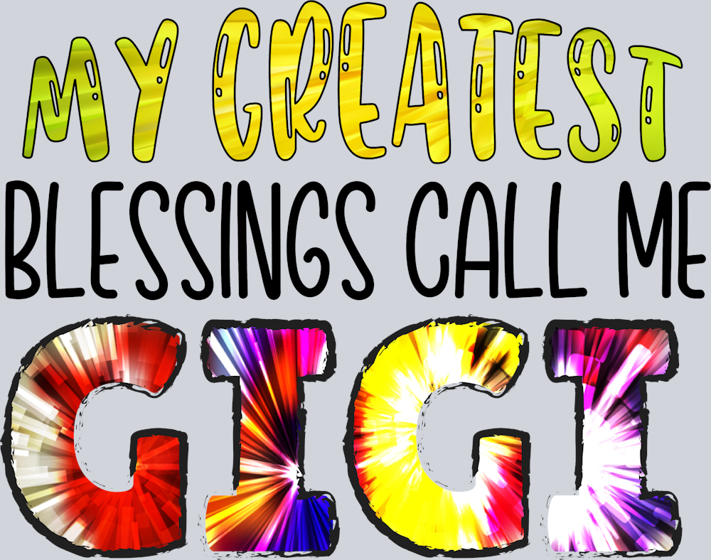 My Greatest Blessings Call Me Gigi - STK04443 (DTF Transfers)
