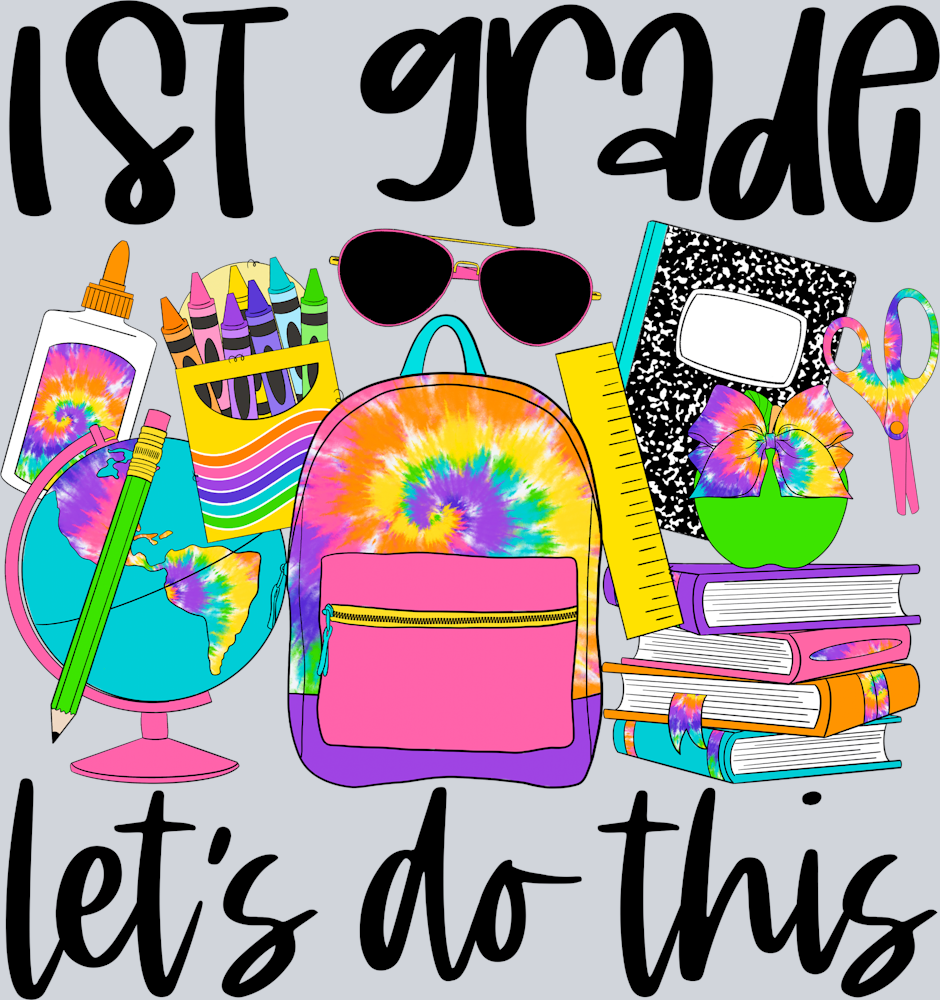 1st Grade Lets Do This Tie Dye - STK00006 (DTF Transfers)