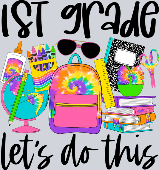 1st Grade Lets Do This Tie Dye - STK00006 (DTF Transfers)
