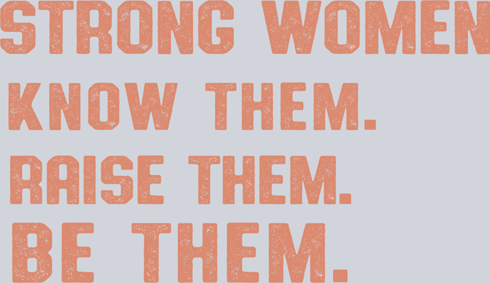 Strong Women Know Raise Be - STK05854 (DTF Transfers)