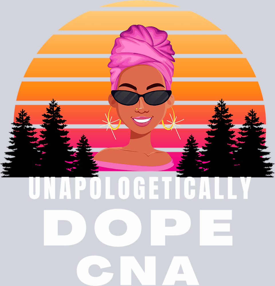 Unapologetically Dope Cna - STK06220 (DTF Transfers)