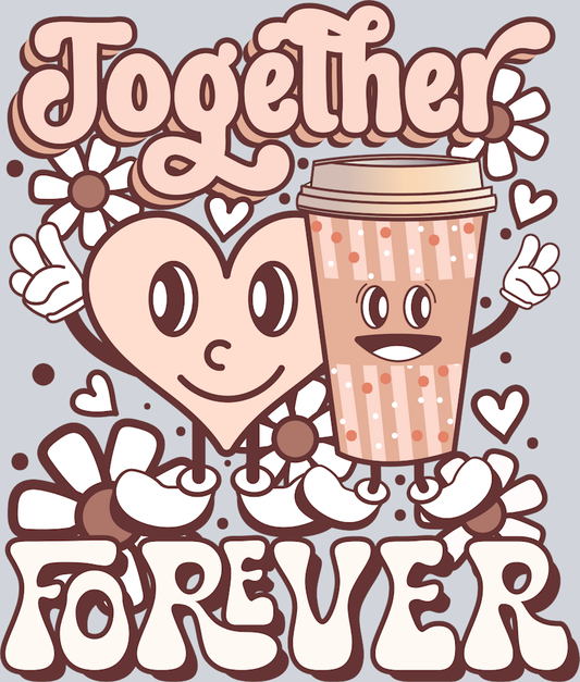 Together Forever - STK06164 (DTF Transfers)