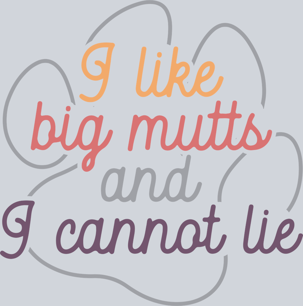 Pets I Like Big Mutts - STK04867 (DTF Transfers)