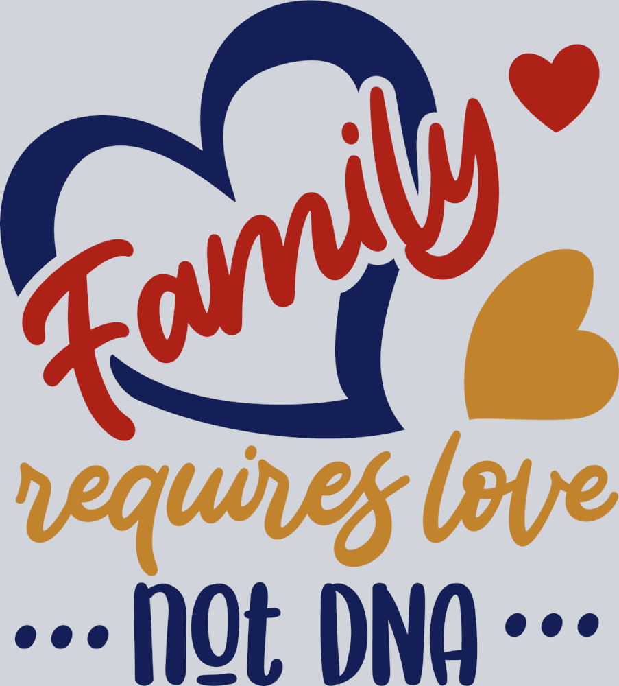 Family Reuires Love Not Dna - STK01936 (DTF Transfers)