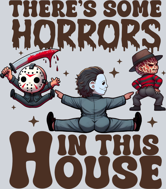 There's Some Horrors In This House - STK06087 (DTF Transfers)