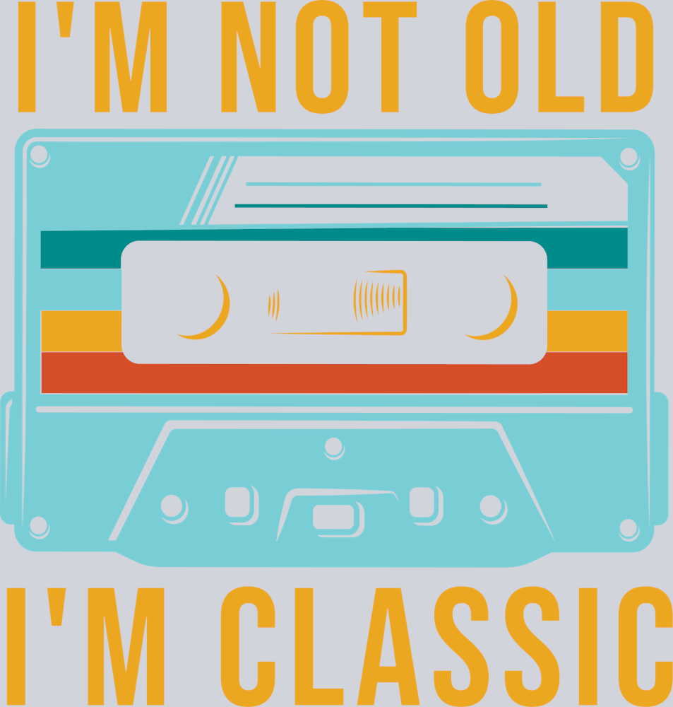 I'm Not Old - STK03077 (DTF Transfers)