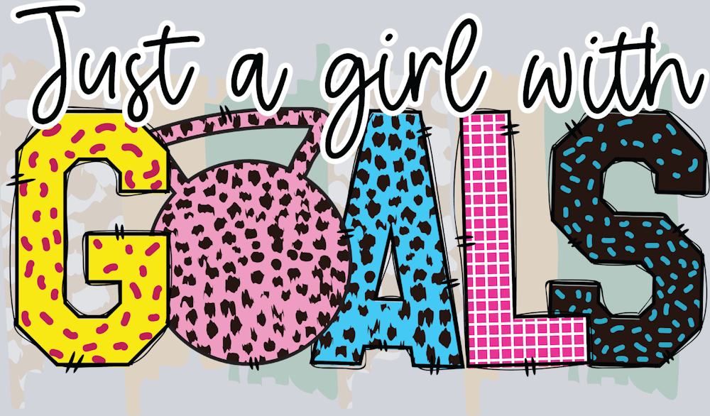 Just A Girl With Goals 1 - STK06702 (DTF Transfers)
