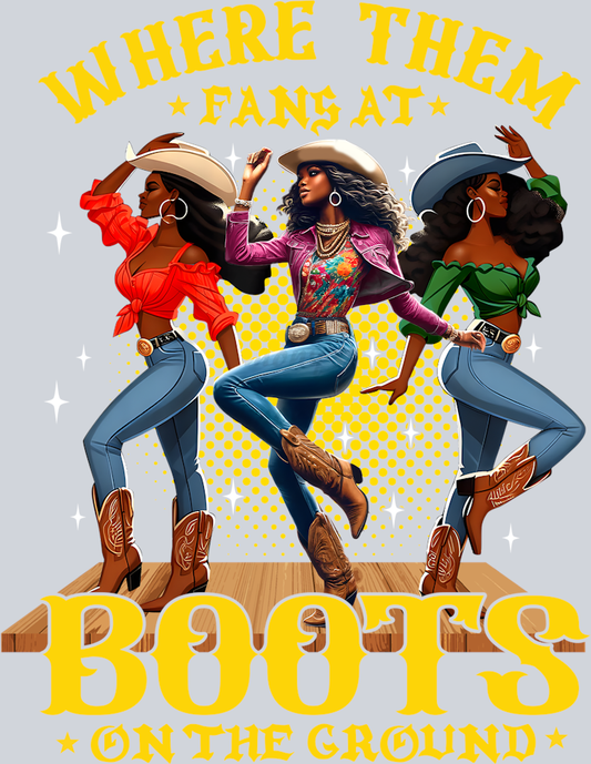 Where Them Fans At - Boots On The Ground 12 - STK06454 (DTF Transfers)