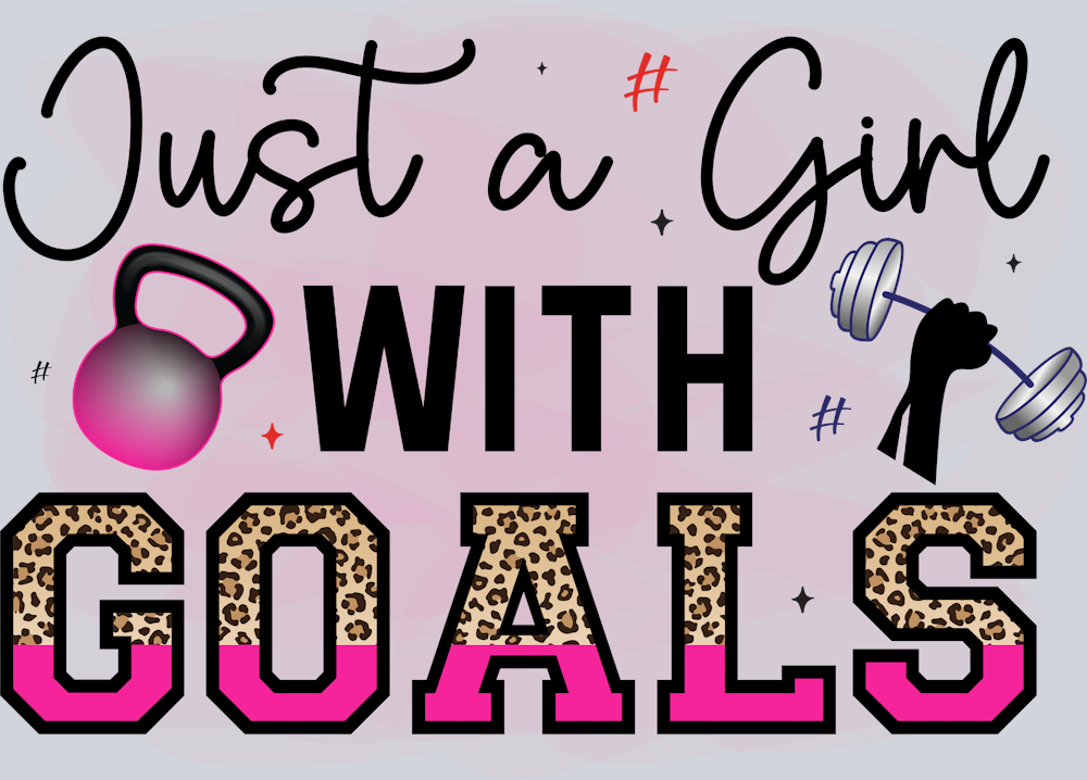 Just A Girl With Goals 3 - STK06704 (DTF Transfers)