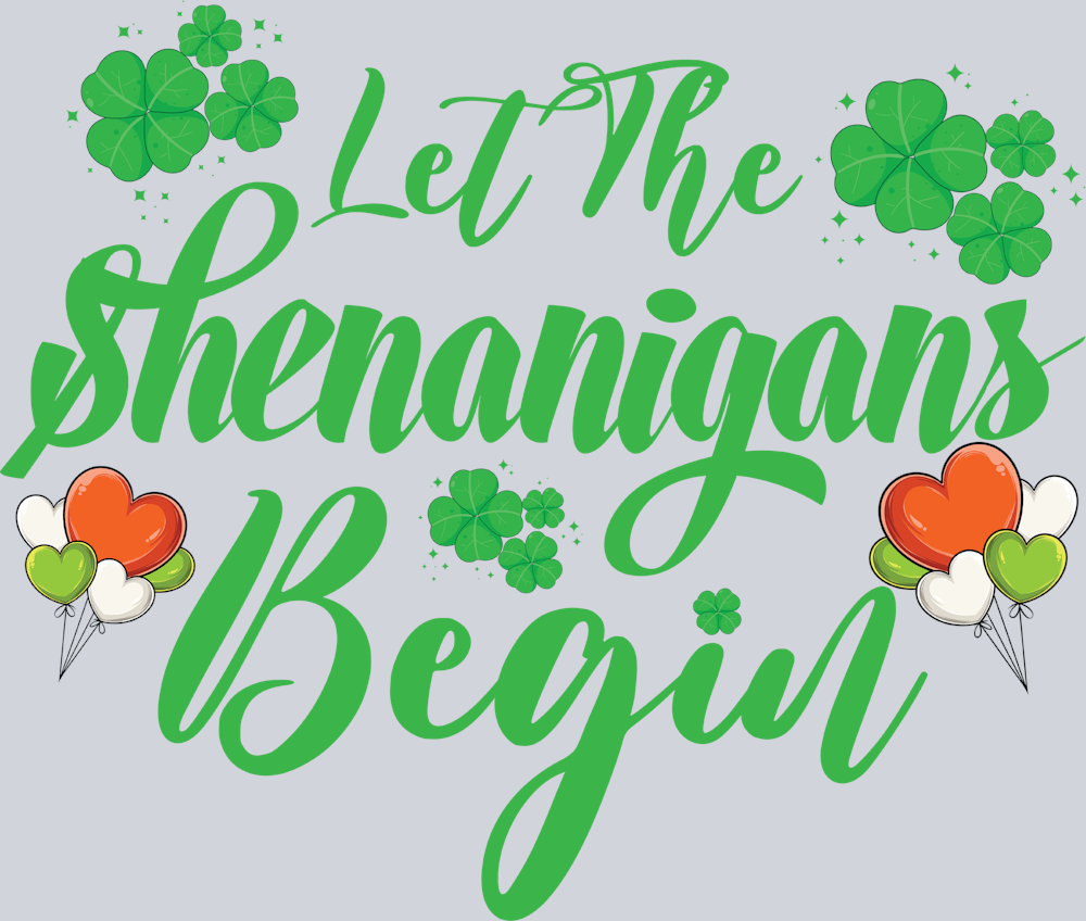 Lucky Shenanigans Begin Balloons - STK03907 (DTF Transfers)