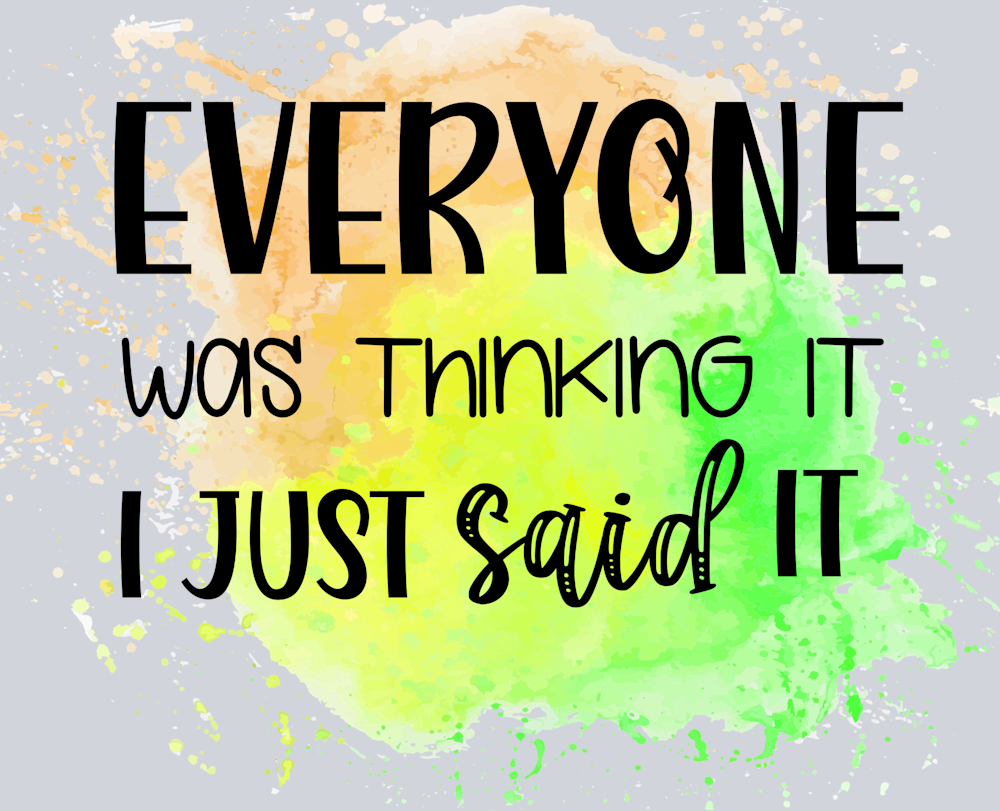 Sarcasm Everyone Was Thinking It - STK05324 (DTF Transfers)