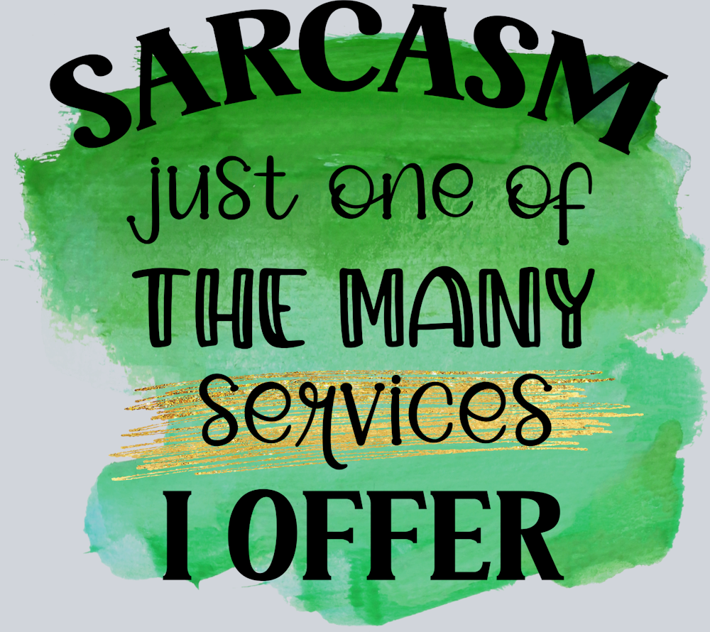 Sarcasm Services - STK05352 (DTF Transfers)