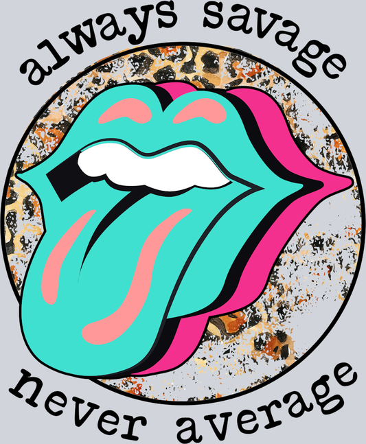 Always Savage Never Average - STK00135 (DTF Transfers)