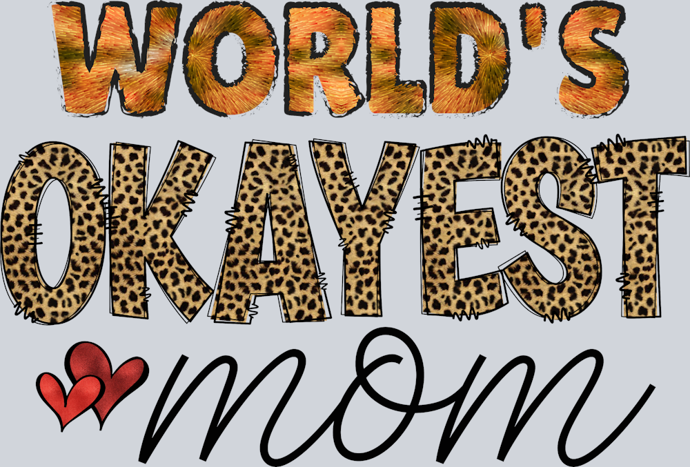 Worlds Okayest Mom - STK06530 (DTF Transfers)