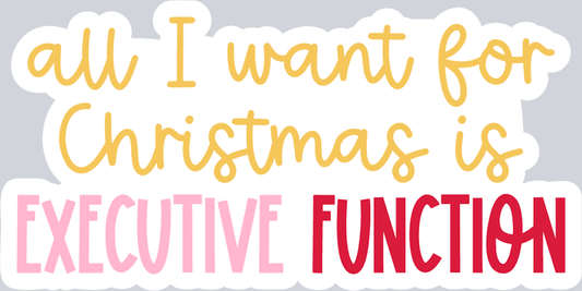 All I Want Executive Function - STK00111 (DTF Transfers)