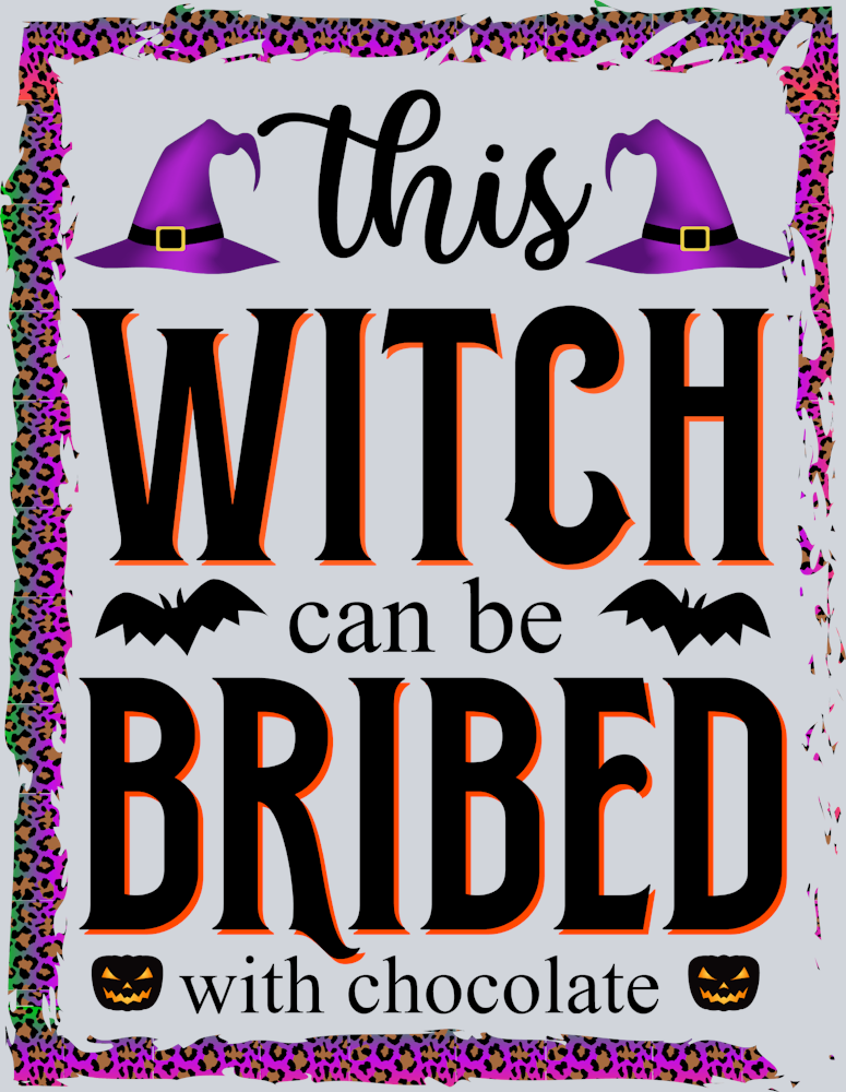 This Witch Can Be Bribed With Chocolate - STK06129 (DTF Transfers)