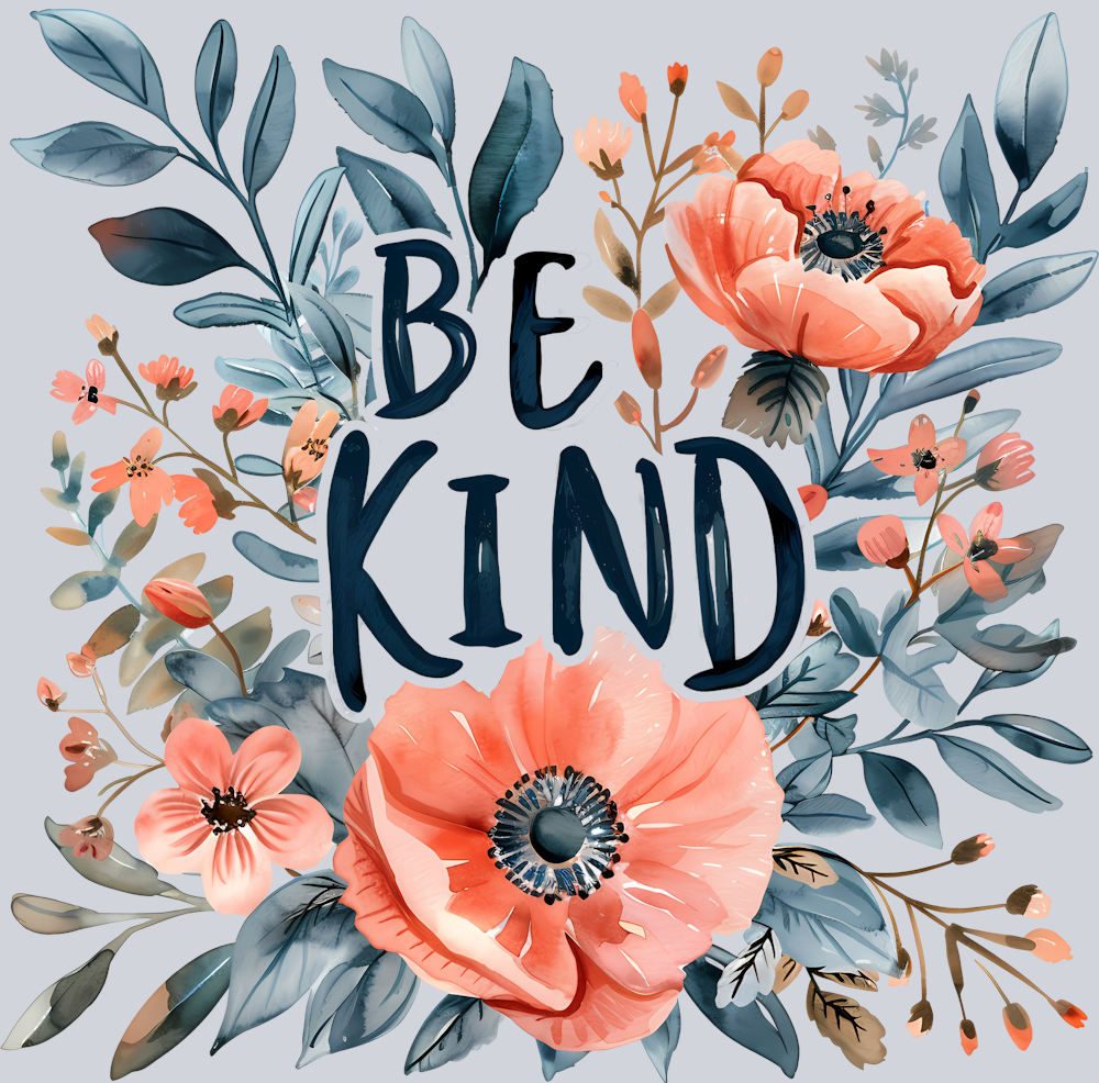 Be Kind 4 Floral - STK00471 (DTF Transfers)