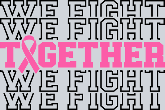 Together We Fight Black - STK06168 (DTF Transfers)