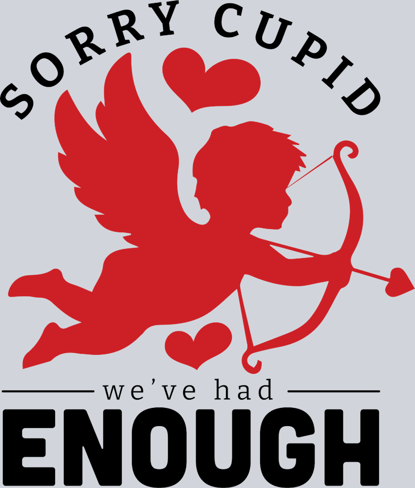Sorry Cupid - STK05625 (DTF Transfers)