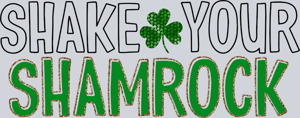 Lucky Shake Your Shamrock - STK03900 (DTF Transfers)