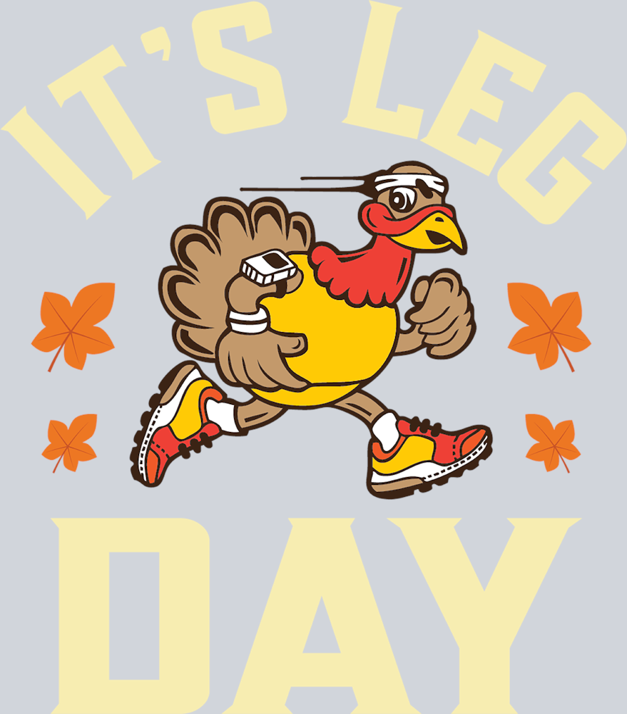 It's Leg Day - STK03270 (DTF Transfers)