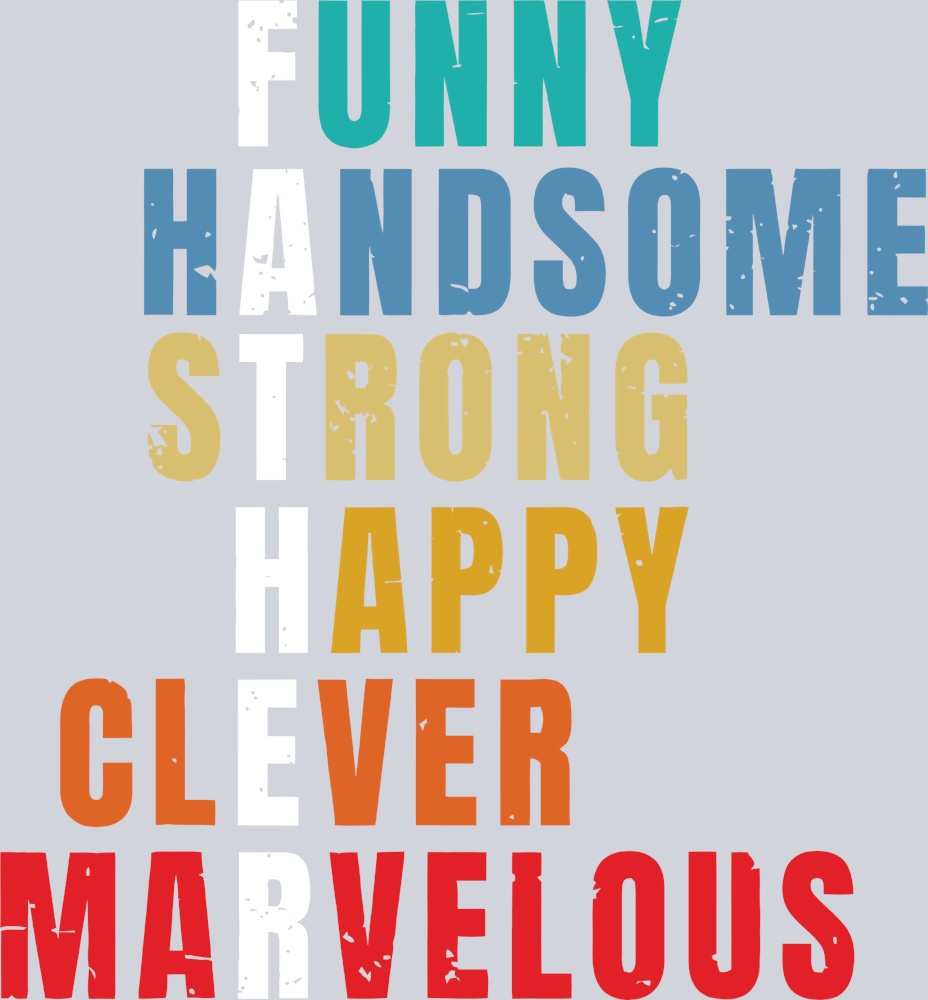 Father Funny Handsome Strong Happy Clever Marvelous - STK07061 (DTF Transfers)