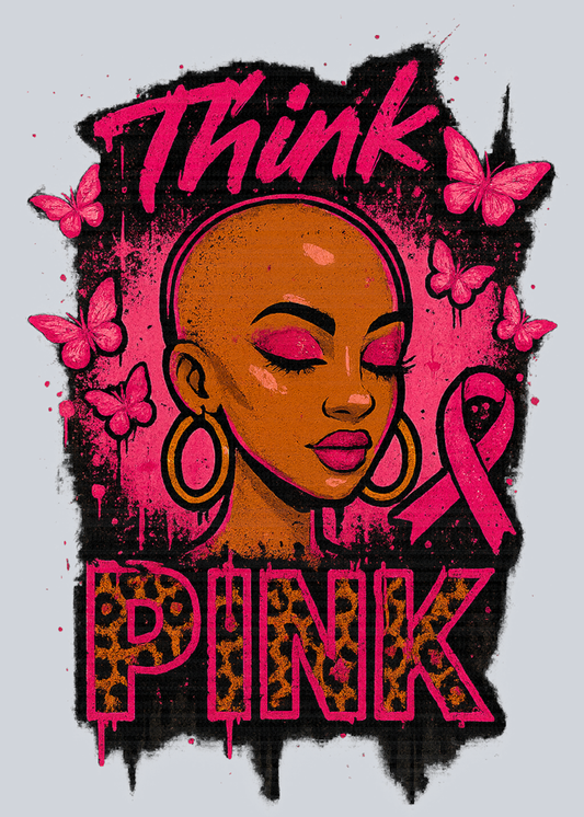 Think Pink (Uniqueperiod.com) - STK07469 (DTF Transfers)