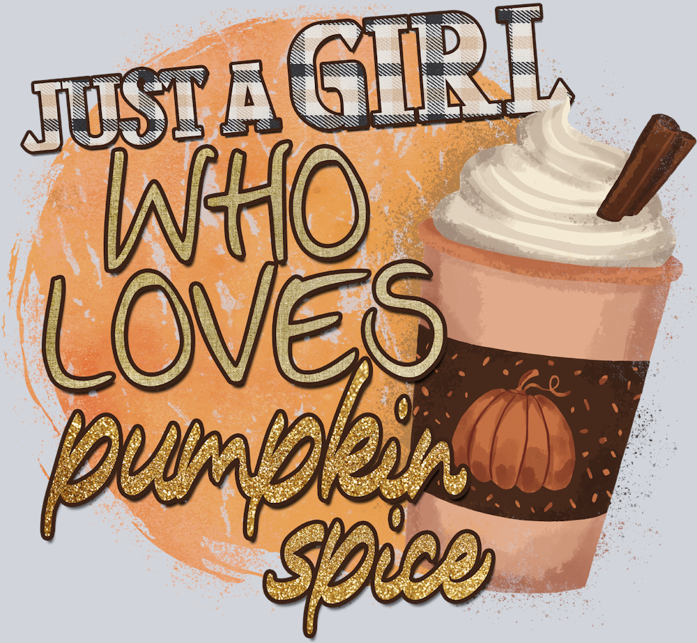 Just A Girl Who Loves Pumpkin Spice 1 - STK07219 (DTF Transfers)
