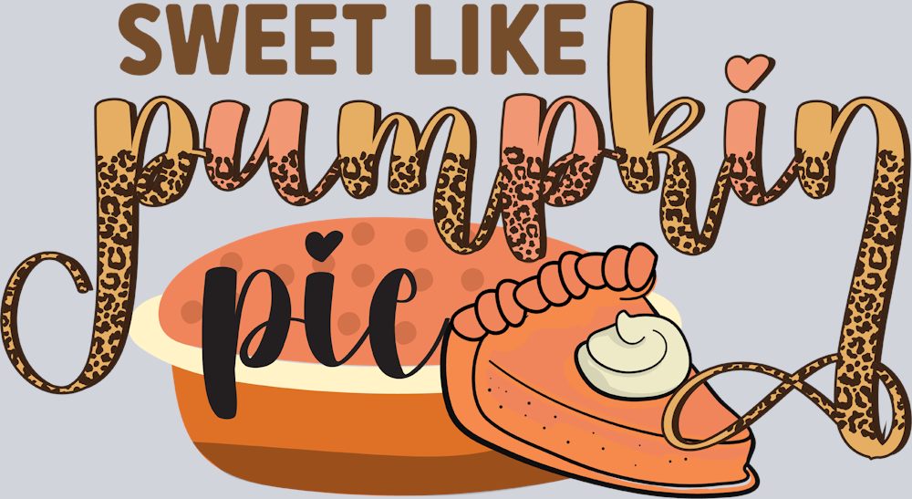 Sweet Like Pumpkin Pie - STK07091 (DTF Transfers)